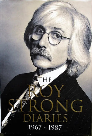 The Roy Strong Diaries 1967 - 1987 ~ 1997