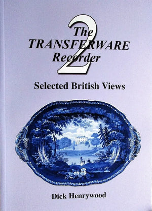 The Transferware Recorder ~ Vol. 2 ~ Dick Henrywood