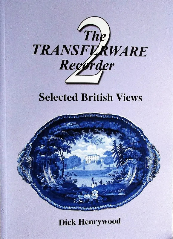 The Transferware Recorder ~ Vol. 2 ~ Dick Henrywood