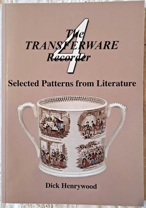 The Transferware Recorder ~ Vol. 4 ~ Dick Henrywood