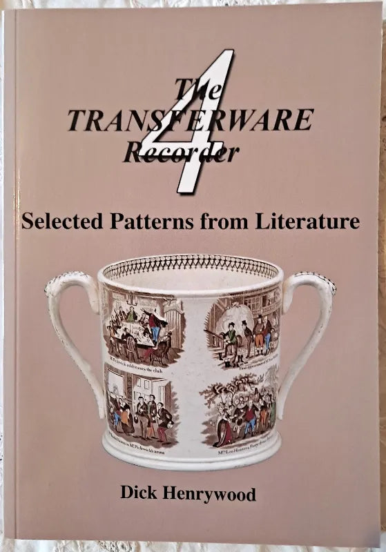 The Transferware Recorder ~ Vol. 4 ~ Dick Henrywood