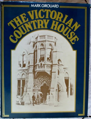 The Victorian Country House ~ Mark Girouard