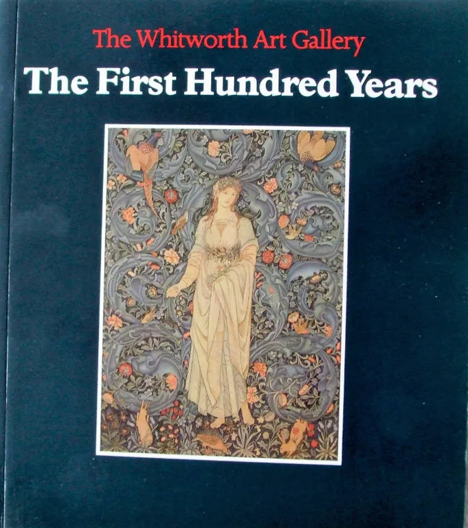 The Whitworth Art Gallery ~ The First 100 Years ~ C.R. Dodwell