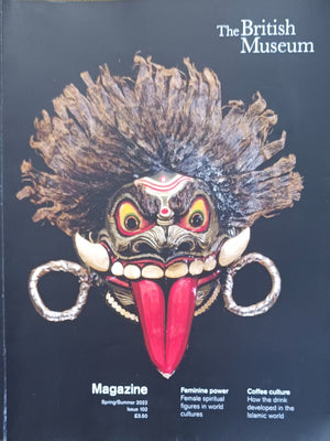 The British Museum Magazine ~ Issue No. 102 ~ Spring / Summer 2022