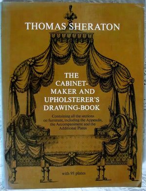 The Cabinet-Maker & Upholsterer's Drawing Book ~ Thomas Sheraton