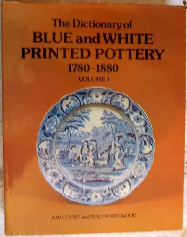 Blue & White Printed Pottery ~ Vol. I ~ Coysh & Henrywood