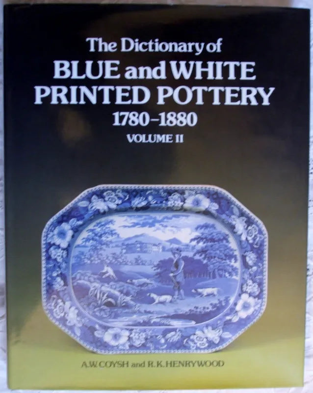 Blue and White Printed Pottery ~ Vol. II ~ Coysh & Henrywood