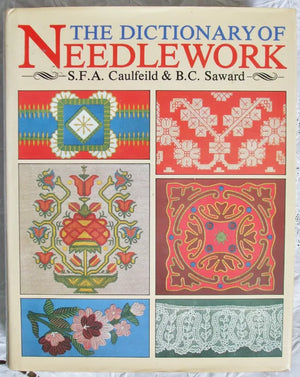 The Dictionary of Needlework ~ Caulfeild & Saward