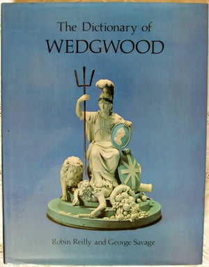The Dictionary of Wedgwood ~ Robin Reilly & George Savage