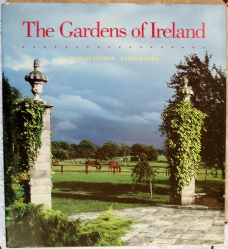 The Gardens of Ireland ~ Michael George and Patrick Bowe
