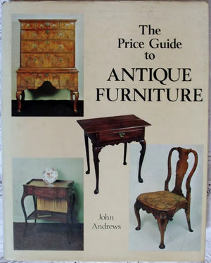 Price Guide to Antique Furniture ~ II ~ John Andrews
