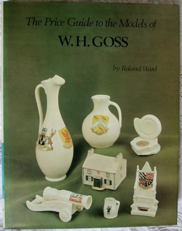 Price Guide to the Models of W.H. Goss ~ Roland Ward