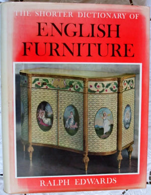 The Shorter Dictionary of English Furniture ~ Ralph Edwards