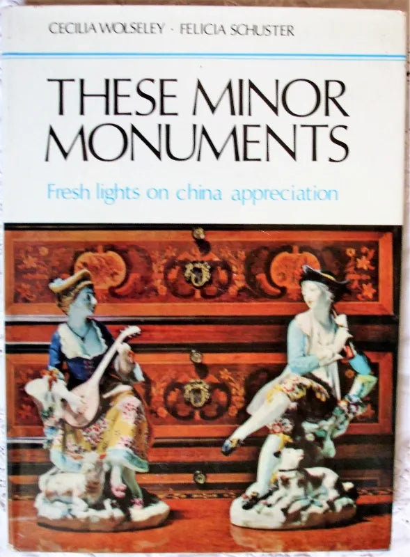 These Minor Monuments ~ Cecilia Wolseley & Felicia Schuster