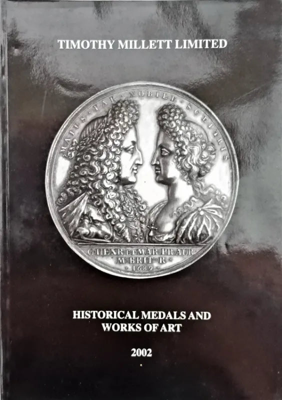 Historical Medals and Works of Art ~ 2002 ~ Timothy Millett
