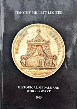 Historical Medals and Works of Art ~ 2003 ~ Timothy Millett
