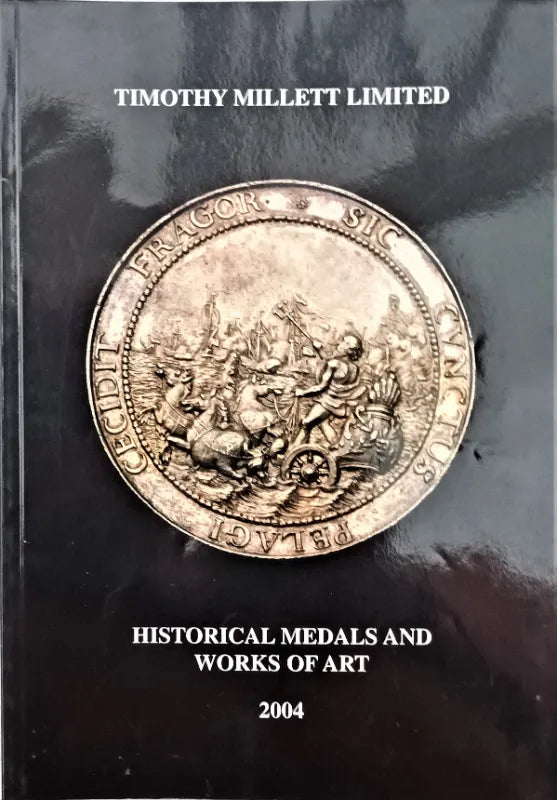 Historical Medals and Works of Art ~ 2004 ~ Timothy Millett