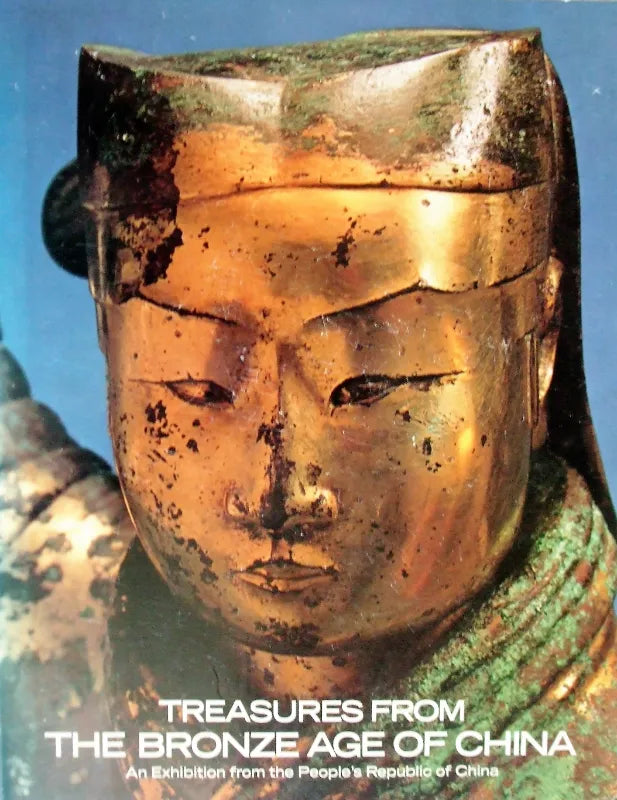 Treasures from the Bronze Age of China ~ New York et al ~ 1980