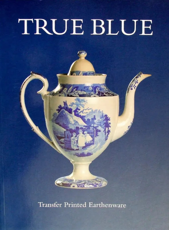 True Blue ~ Transfer Printed Earthenware ~ Gaye Blake Roberts