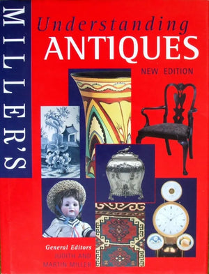 Understanding Antiques ~ Judith & Martin Miller