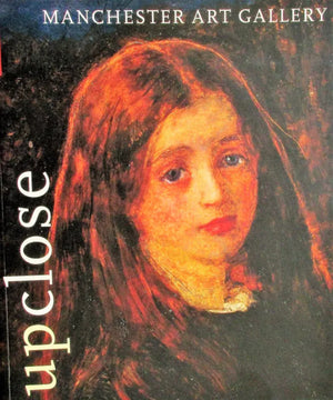 upclose ~ A Guide to Manchester Art Gallery ~ Michael Howard