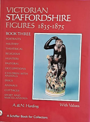 Victorian Staffordshire Figures ~ Vol. 3 ~ A. & N. Harding