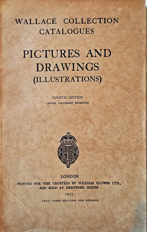 Wallace Collection Catalogue ~ Pictures and Drawings ~ 1953